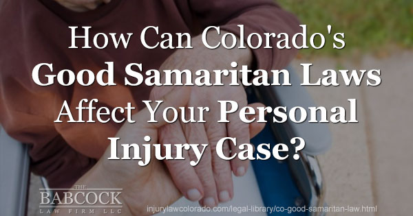 Colorado Good Samaritan Law: How It Can Affect Your Injury Case